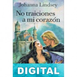 No traiciones a mi corazón Johanna Lindsey