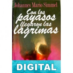 Con los payasos llegaron las lágrimas Johannes Mario Simmel