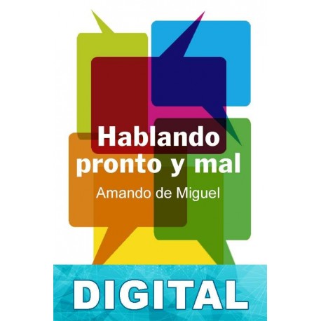 Hablando pronto y mal Amando de Miguel