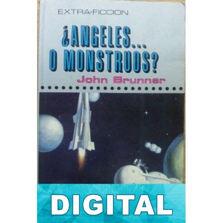 ¿Ángeles o monstruos? John Brunner