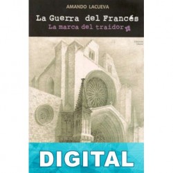La guerra del francés. La marca del traidor Amando Lacueva