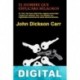 El hombre que explicaba milagros John Dickson Carr