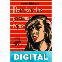 Detrás de las persianas rojas John Dickson Carr «Carter Dickson»