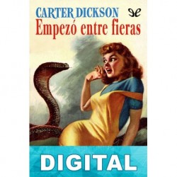 Empezó entre fieras John Dickson Carr «Carter Dickson»