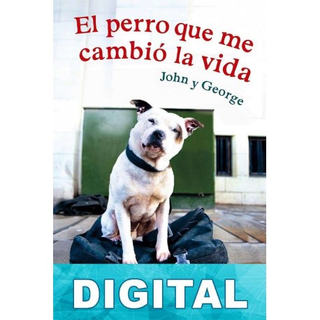 El perro que me cambió la vida John Dolan