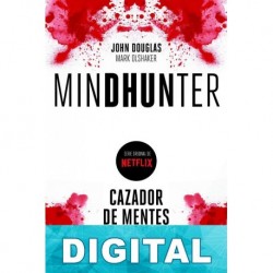 Mindhunter. Cazador de mentes John Douglas & Mark Olshaker