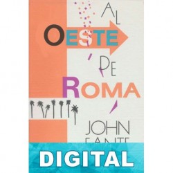 Al oeste de Roma John Fante