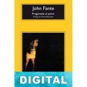 Pregúntale al polvo John Fante