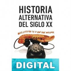 Historia alternativa del siglo XX John Higgs