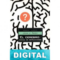 El cerebro: Manual de instrucciones John J. Ratey