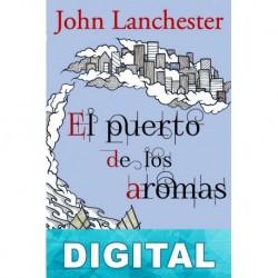 El puerto de los aromas John Lanchester