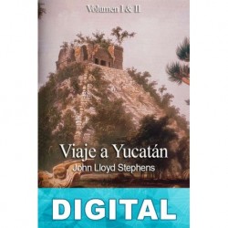 Viaje a Yucatán John Lloyd Stephens