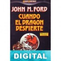 Cuando el dragón despierte John M. Ford
