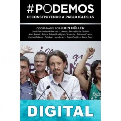 Podemos - Deconstruyendo a Pablo Iglesias John Müller