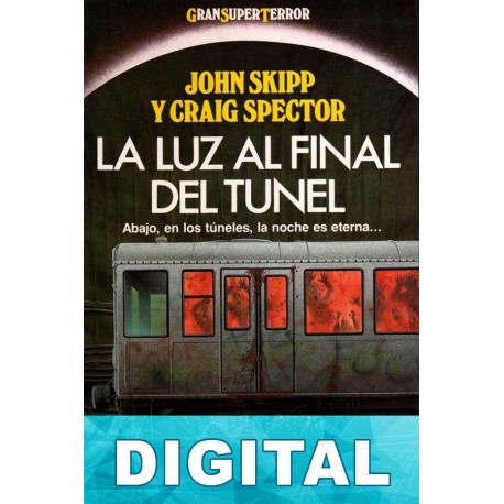 La luz al final del túnel John Skipp & Craig Spector