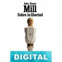 Sobre la libertad John Stuart Mill