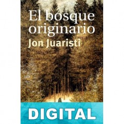 El bosque originario Jon Juaristi