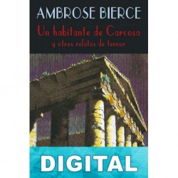 Un habitante de Carcosa y otros relatos de terror Ambrose Bierce