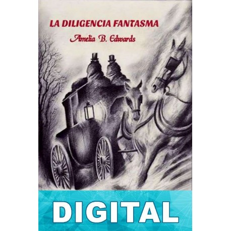 La diligencia fantasma Amelia B. Edwards