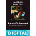 La semilla inmortal Jordi Balló & Xavier Pérez