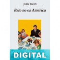 Esto no es América Jordi Puntí