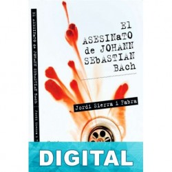 El asesinato de Johann Sebastian Bach Jordi Sierra i Fabra
