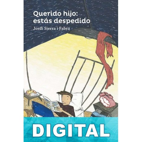 Querido hijo: estás despedido Jordi Sierra i Fabra