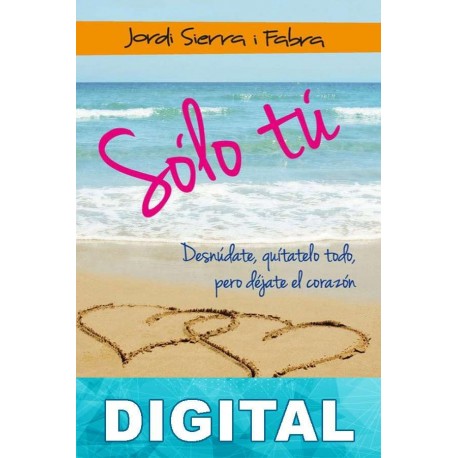 Solo tú Jordi Sierra i Fabra