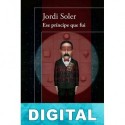 Ese príncipe que fui Jordi Soler