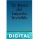 En busca del imperio invisible Jorge Ahon Andari