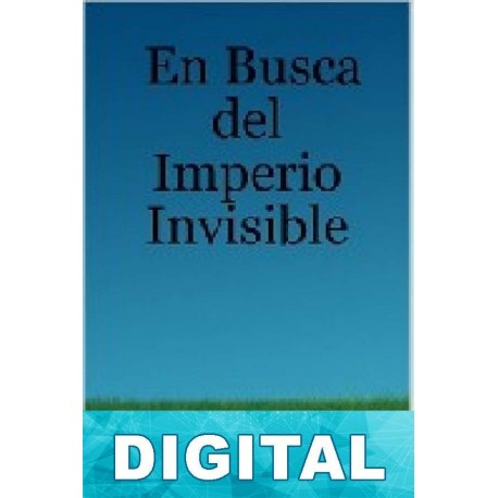 En busca del imperio invisible Jorge Ahon Andari