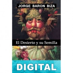 El desierto y su semilla Jorge Barón Biza