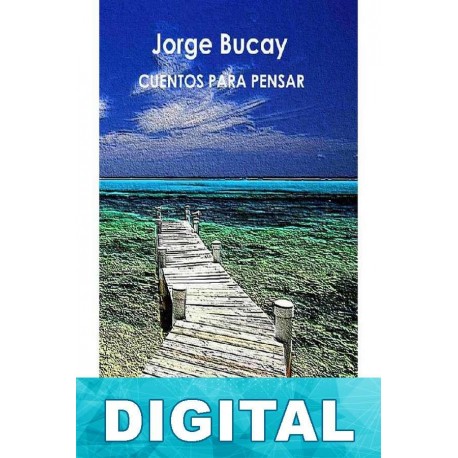 Cuentos para pensar Jorge Bucay