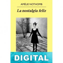 La nostalgia feliz Amélie Nothomb
