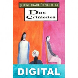 Dos crímenes Jorge Ibargüengoitia