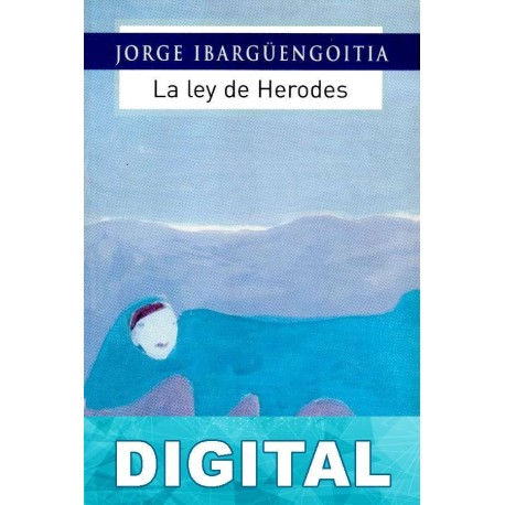 La ley de Herodes Jorge Ibargüengoitia