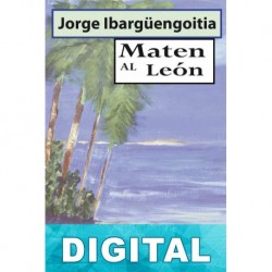 Maten al león Jorge Ibargüengoitia
