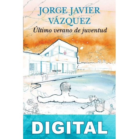 Último verano de juventud Jorge Javier Vázquez