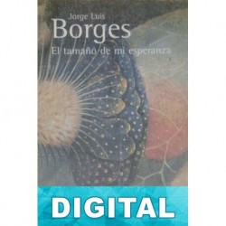 El tamaño de mi esperanza Jorge Luis Borges