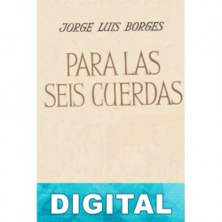 Para las seis cuerdas Jorge Luis Borges