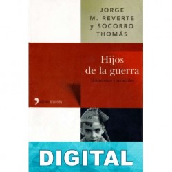 Hijos de la guerra. Testimonios y recuerdos Jorge M. Reverte & Socorro Thomás
