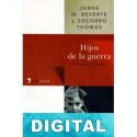 Hijos de la guerra. Testimonios y recuerdos Jorge M. Reverte & Socorro Thomás