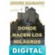 Donde nacen los milagros Jorge Magano