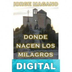 Donde nacen los milagros Jorge Magano