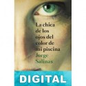 La chica de los ojos del color de mi piscina Jorge Salinas