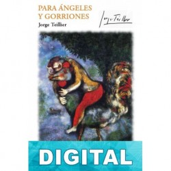 Para ángeles y gorriones Jorge Teillier