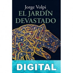 El jardín devastado Jorge Volpi
