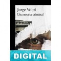 Una novela criminal Jorge Volpi