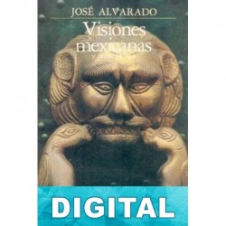 Visiones mexicanas José Alvarado