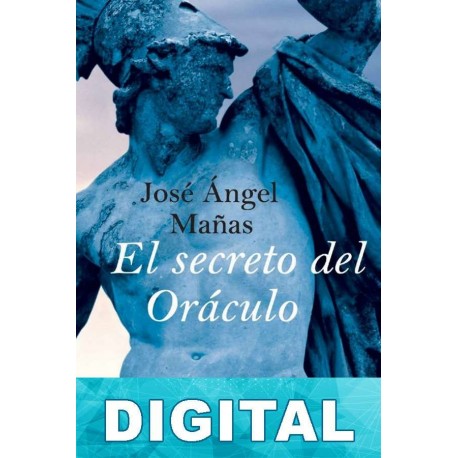 El secreto del oráculo José Ángel Mañas